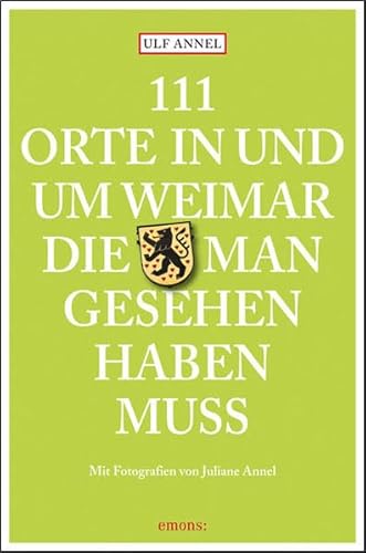 Stock image for 111 Orte in und um Weimar, die man gesehen haben muss for sale by medimops