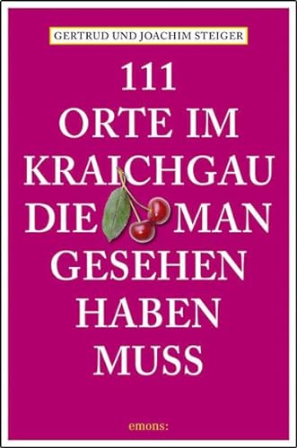 Beispielbild fr 111 Orte im Kraichgau, die man gesehen haben muss zum Verkauf von medimops