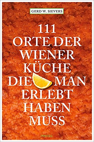 Beispielbild fr 111 Orte der Wiener Kche, die man gesehen haben muss zum Verkauf von medimops