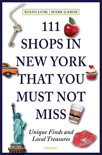 Stock image for 111 Shops in New York That You Must Not Miss: Unique Finds and Local Treasures for sale by SecondSale