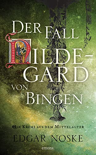 9783954514274: Der Fall Hildegard von Bingen: Ein Krimi aus dem Mitttelalter