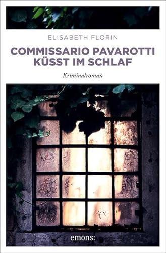 Commissario Pavarotti küsst im Schlaf: Kriminalroman (Commissario Pavarotti, Lissie von Spiegel) - Florin, Elisabeth