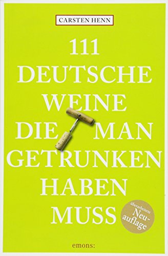Beispielbild fr 111 Deutsche Weine, die man getrunken haben muss zum Verkauf von medimops