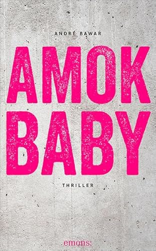 Beispielbild fr Amok Baby. zum Verkauf von Antiquariat Eule