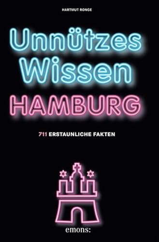 Beispielbild fr Unnützes Wissen Hamburg: 711 erstaunliche Fakten zum Verkauf von WorldofBooks