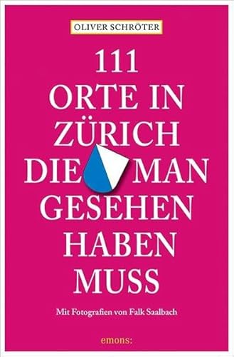 9783954515387: 111 Orte in Zrich, die man gesehen haben muss: Reisefhrer