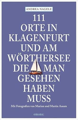 Beispielbild fr 111 Orte in Klagenfurt und am Wrthersee, die man gesehen haben muss zum Verkauf von medimops