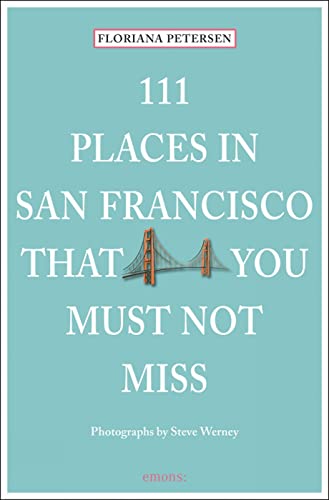 9783954516094: 111 Places in San Francisco That You Must Not Miss (111 Places/Shops) [Idioma Ingls]