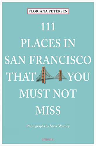 Imagen de archivo de 111 Places in San Francisco That You Must Not Miss Updated and Revised a la venta por SecondSale