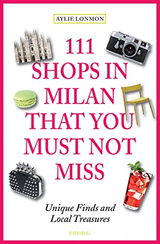 Beispielbild fr 111 Shops in Milan That You Must Not Miss (111 Places/Shops) zum Verkauf von AwesomeBooks