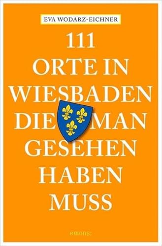 Stock image for 111 Orte in Wiesbaden, die man gesehen haben muss for sale by medimops