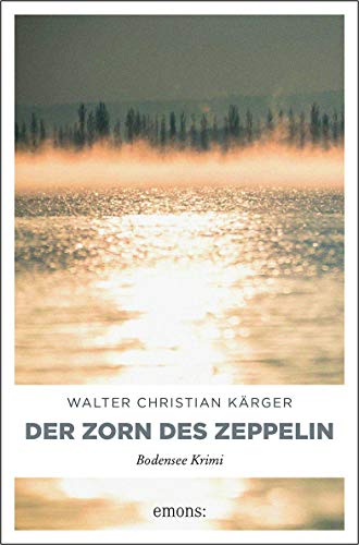 Beispielbild fr Der Zorn des Zeppelin (Bodensee Krimi) zum Verkauf von medimops