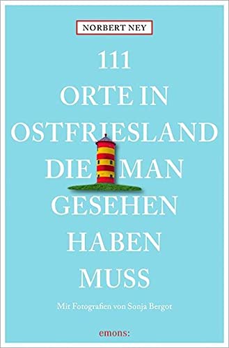 Beispielbild fr 111 Orte in Ostfriesland, die man gesehen haben muss: Reisefhrer zum Verkauf von medimops