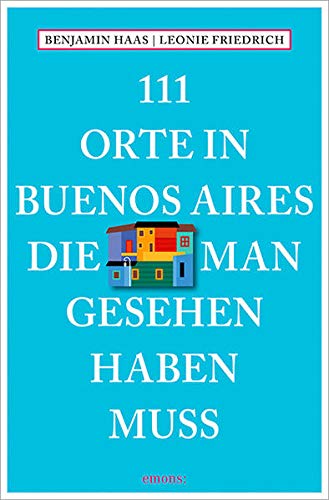 Stock image for 111 Orte in Buenos Aires, die man gesehen haben muss -Language: german for sale by GreatBookPrices