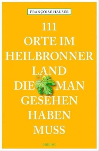 Beispielbild fr 111 Orte im Heilbronner Land, die man gesehen haben muss zum Verkauf von medimops