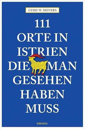 9783954518586: 111 Orte in Istrien, die man gesehen haben muss