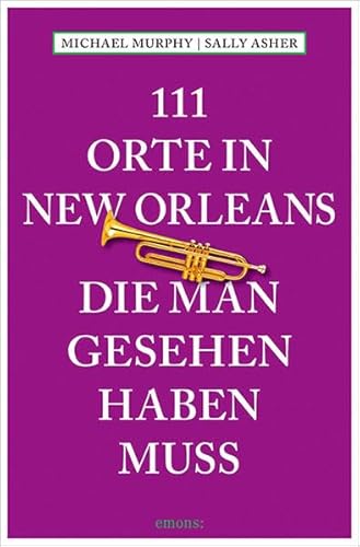 Beispielbild fr 111 Orte in New Orleans, die man gesehen haben muss zum Verkauf von medimops