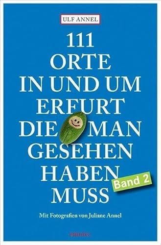 Beispielbild fr 111 Orte in und um Erfurt, die man gesehen haben muss zum Verkauf von Blackwell's