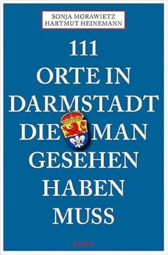 Stock image for 111 Orte in Darmstadt, die man gesehen haben muss for sale by medimops