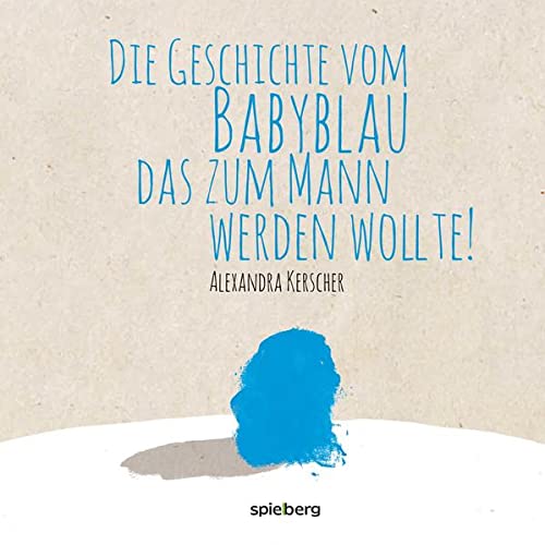 Stock image for Die Geschichte vom BabyBlau das zum Mann werden wollte for sale by medimops