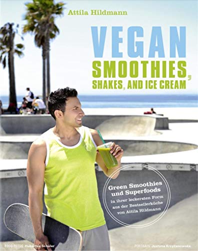 Imagen de archivo de Vegan Smoothies, Shakes, and Ice Cream Green Smoothies und Superfoods in ihrer leckersten Form aus der Bestsellerkche von Attila Hildmann a la venta por Berg-Berg Bcherwelt