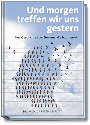 Beispielbild fr Und morgen treffen wir uns gestern - Eine Geschichte ber Demenz, die Mut macht zum Verkauf von medimops