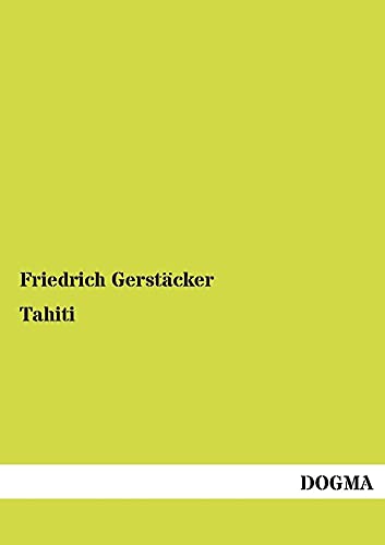 Tahiti (German Edition) (9783954540150) by Gerstaecker, Friedrich