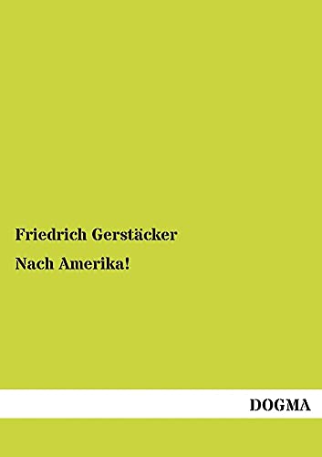 Nach Amerika!: Band 5 (German Edition) (9783954541416) by Gerstaecker, Friedrich