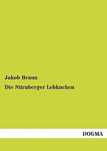 Imagen de archivo de Nuernberger Lebkuchen: Anleitung zur Herstellung von Lebkuchen (German Edition) a la venta por Phatpocket Limited
