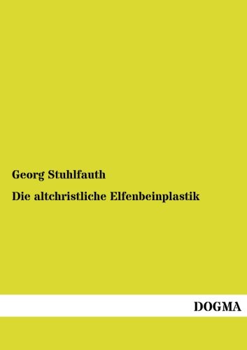 9783954541980: Die altchristliche Elfenbeinplastik (German Edition)