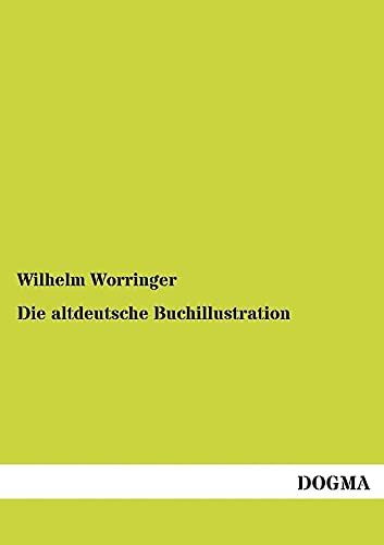 9783954542758: Die altdeutsche Buchillustration: (1912) (German Edition)