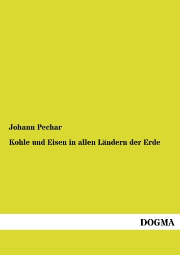 Stock image for Kohle und Eisen in allen Laendern der Erde (German Edition) for sale by Lucky's Textbooks