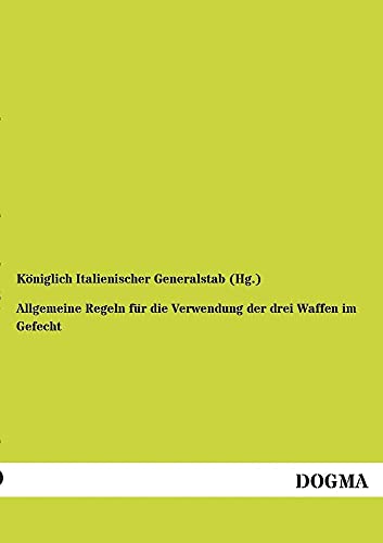 Imagen de archivo de Allgemeine Regeln fuer die Verwendung: der drei Waffen im Gefecht (German Edition) a la venta por Lucky's Textbooks