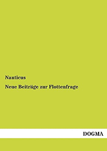 Neue Beitraege zur Flottenfrage (German Edition) (9783954544363) by Autor, Nauticus