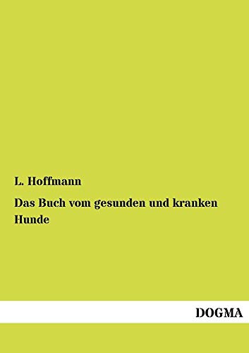 9783954544608: Das Buch vom gesunden und kranken Hunde (German Edition)