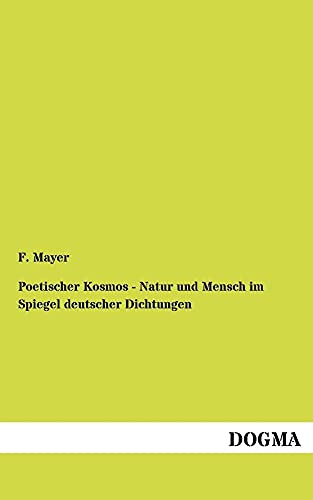 Stock image for Poetischer Kosmos - Natur und Mensch im Spiegel deutscher Dichtungen for sale by Ria Christie Collections