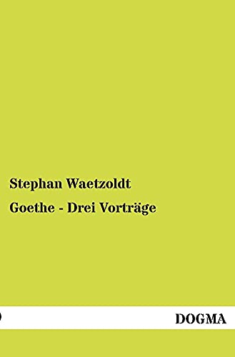 Goethe - Drei Vortraege: Die Jugendsprache Goethes (German Edition) (9783954545957) by Waetzoldt, Stephan