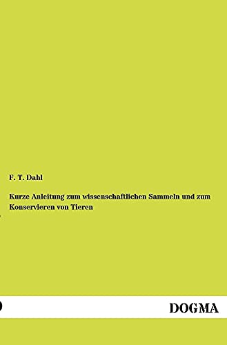 9783954546244: Kurze Anleitung zum wissenschaftlichen Sammeln und zum Konservieren von Tieren (German Edition)