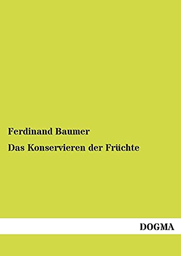 9783954546442: Das Konservieren der Fruechte (German Edition)