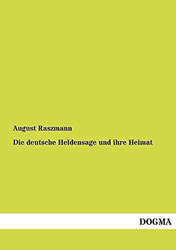 9783954546596: Die deutsche Heldensage und ihre Heimat (German Edition)