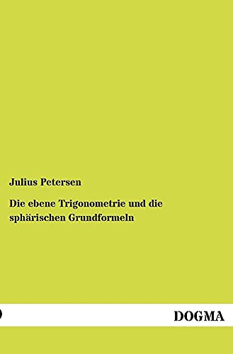 9783954547333: Die ebene Trigonometrie und die sphaerischen Grundformeln (German Edition)