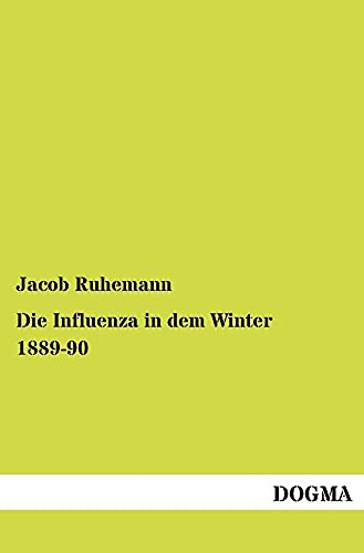 Stock image for Die Influenza in dem Winter 1889-90 for sale by Chiron Media