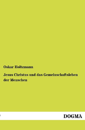 9783954547449: Jesus Christus und das Gemeinschaftsleben der Menschen