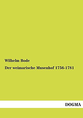 Der weimarische Musenhof 1756-1781 (German Edition) (9783954548606) by Bode, Wilhelm