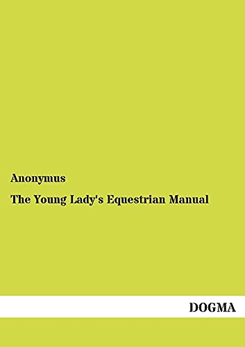 Beispielbild fr The Young Lady's Equestrian Manual zum Verkauf von Chiron Media