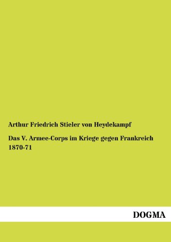 9783954549252: Das V. Armee-Corps im Kriege gegen Frankreich 1870-71 (German Edition)