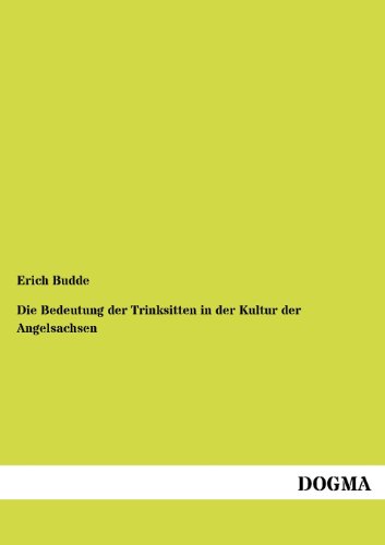 Stock image for Die Bedeutung der Trinksitten in der Kultur der Angelsachsen (German Edition) for sale by Lucky's Textbooks