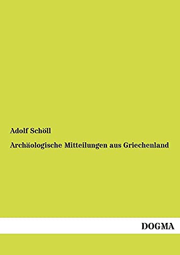 Stock image for Archaologische Mitteilungen aus Griechenland for sale by Chiron Media