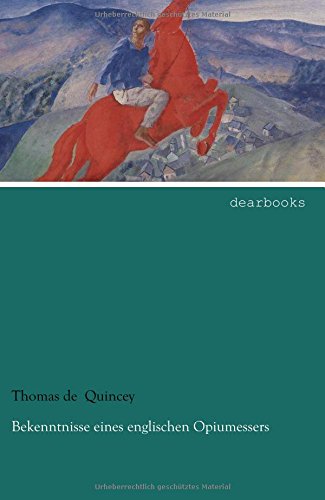 Bekenntnisse Eines Englischen Opiumessers (German Edition) (9783954551088) by Quincey, Thomas De