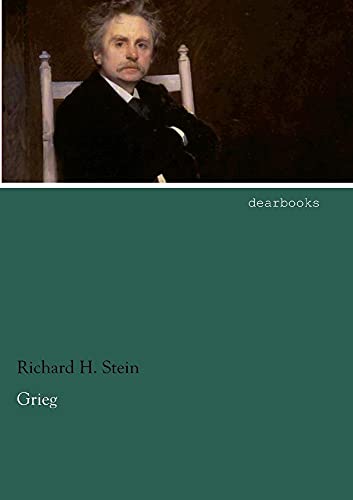 Grieg: Eine Biographie - Richard H. Stein